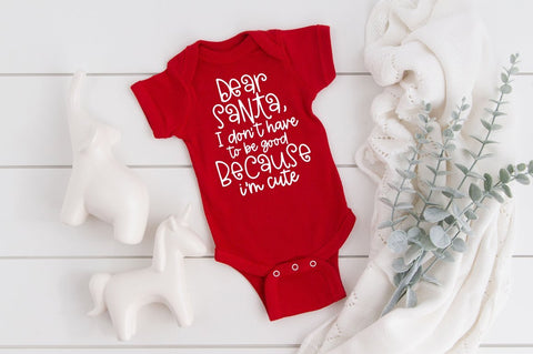 Dear Santa SVG - Dear Santa, I Don't Have To Be Good Because I'm Cute SVG Simply Cutz 