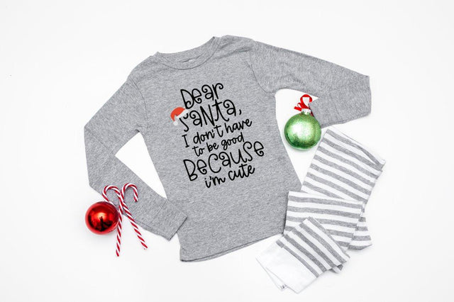 Dear Santa SVG - Dear Santa, I Don't Have To Be Good Because I'm Cute SVG Simply Cutz 
