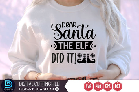 Dear santa the elf did it SVG, Dear santa the elf did it SVG DESIGNISTIC 