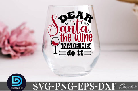 Dear Santa the wine made me do it , Christmas Wine SVG SVG DESIGNISTIC 