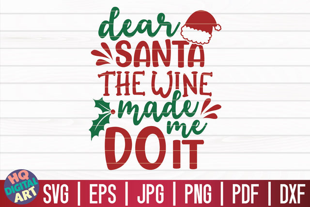 Dear Santa the wine made me do it SVG | Christmas Wine SVG SVG HQDigitalArt 