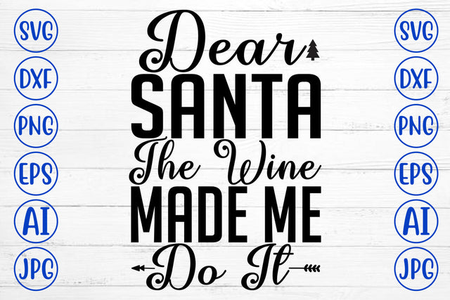 Dear Santa The Wine Made Me Do It SVG Cut File SVG Syaman 