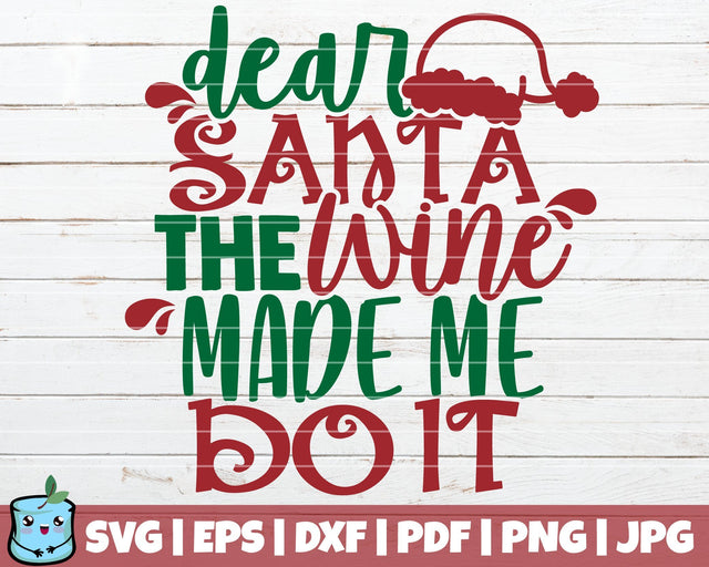 Dear Santa The Wine Made Me Do It SVG MintyMarshmallows 