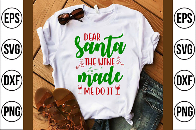 dear santa the wine made me do it svg SVG shah alam 