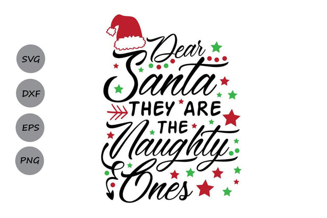 Dear Santa They Are The Naughty Ones| Christmas SVG Cutting Files SVG CosmosFineArt 