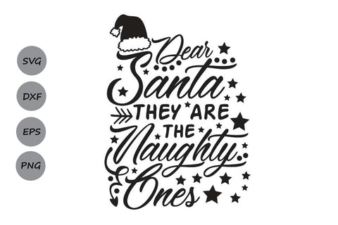 Dear Santa They Are The Naughty Ones| Christmas SVG Cutting Files SVG CosmosFineArt 