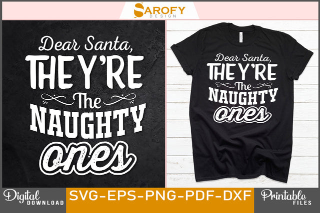 Dear Santa They are the Naughty Ones Christmas SVG File SVG Sarofydesign 