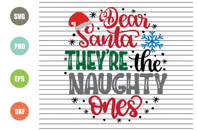 Dear Santa They're The Naughty Ones (2) Svg - Christmas Svg, Png, Dxf, Eps Cut Files SVG Artstoredigital 