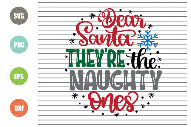 Dear Santa They're The Naughty Ones (3) Svg - Christmas Svg, Png, Dxf, Eps Cut Files SVG Artstoredigital 