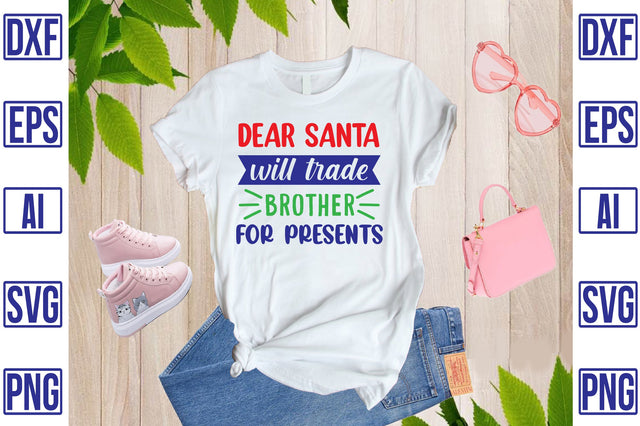 Dear Santa Will Trade Brother For Presents SVG CraftlabSvg29 