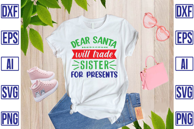Dear Santa Will Trade Sister For Presents SVG CraftlabSvg29 