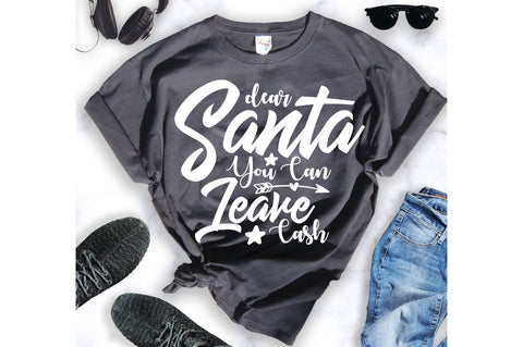 Dear Santa You Can Leave Cash svg SVG orpitasn 