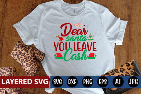 dear santa you leave cash SVG cute file SVG Blessedprint 
