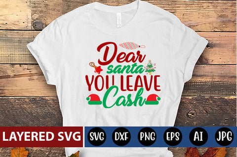 dear santa you leave cash SVG cute file SVG Blessedprint 