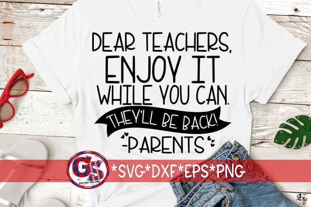 Dear Teachers Enjoy It While You Can SVG DXF EPS PNG-Last Day Of School SVG SVG Greedy Stitches 