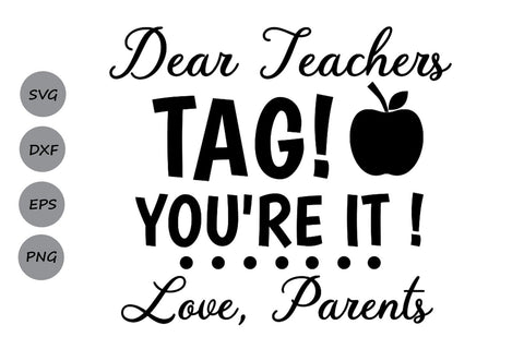 Dear Teachers Tag You're It| Back To School SVG Cutting Files SVG CosmosFineArt 