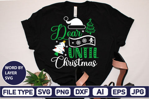 Dear Until Christmas SVG Cut File SVGs,Quotes and Sayings,Food & Drink,On Sale, Print & Cut SVG DesignPlante 503 