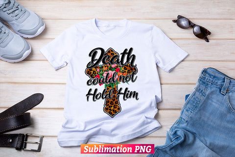 Death Could Not Hold Him Christian Easter Bible Verse T-shirt Design Png Sublimation Files Sublimation DesignDestine 
