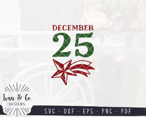 December 25 SVG Files | Holidays Svg | Farmhouse Christmas Svg | Christmas Sign Svg | Shooting Star Svg | Commercial Use | Digital Cut Files (1145539898) SVG Ivan & Co. Designs 
