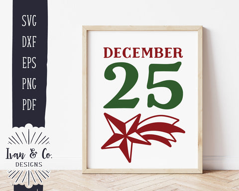 December 25 SVG Files | Holidays Svg | Farmhouse Christmas Svg | Christmas Sign Svg | Shooting Star Svg | Commercial Use | Digital Cut Files (1145539898) SVG Ivan & Co. Designs 