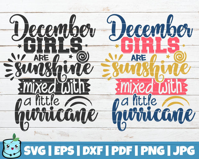 December Girls Are Sunshine Mixed With A Little Hurricane SVG MintyMarshmallows 