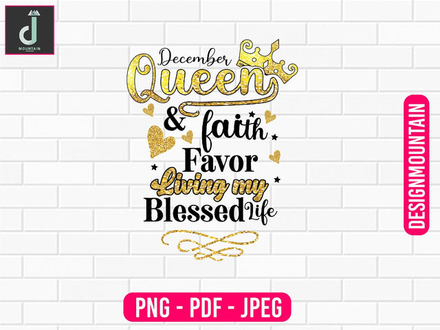 December queen and faith favor living my blessed life png design, Birthday Png, Birthday Sublimation, Birthday Bundle design Sublimation Alihossainbd 
