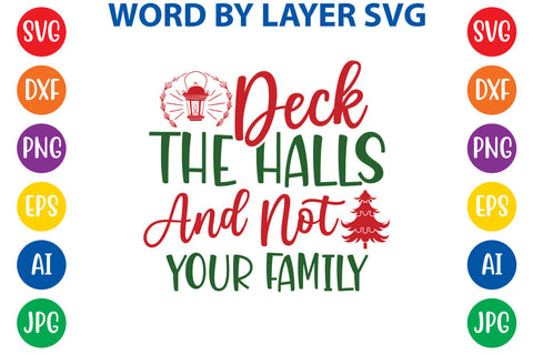Deck The Halls And Not Your Family, Christmas SVG SVG Rafiqul20606 