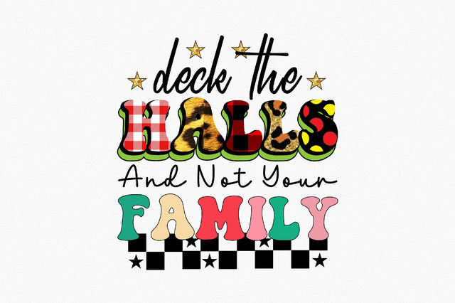 Deck the Halls and Not Your Family Sublimation SVGArt 