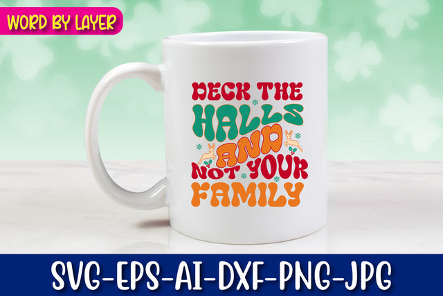 Deck The Halls And Not Your Family SVG cut file SVG Blessedprint 
