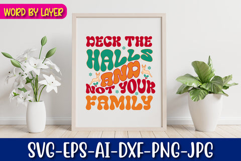 Deck The Halls And Not Your Family SVG cut file SVG Blessedprint 