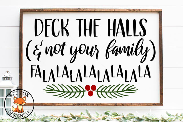 Deck The Halls And Not Your Family Svg Png DXF SVG RedFoxDesignsUS 