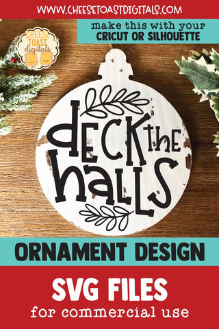 Deck the Halls | Christmas Ornament SVG for Wood Rounds SVG Cheese Toast Digitals 