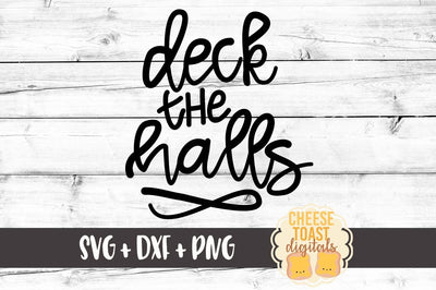 Deck The Halls SVG Cheese Toast Digitals 