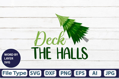 Deck The Halls SVG Cut File SVGs,quotes-and-sayings,food-drink mini-bundles,print-cut,on-sale Clipart Clip Art Sublimation or Vinyl Shirt Design SVG DesignPlante 503 