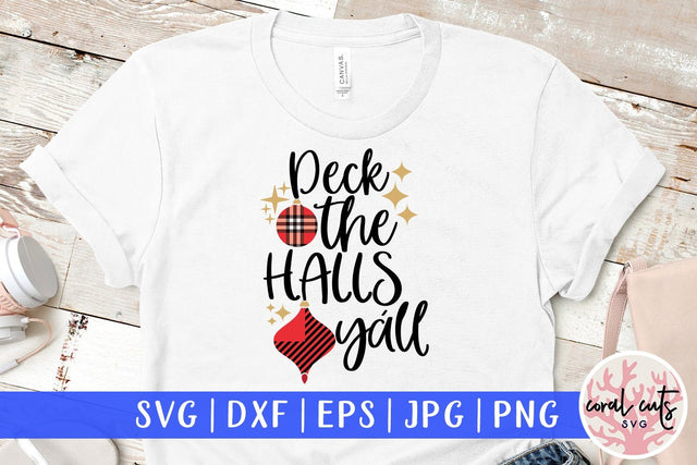 Deck The Halls Yáll – Christmas SVG EPS DXF PNG Cutting Files SVG CoralCutsSVG 
