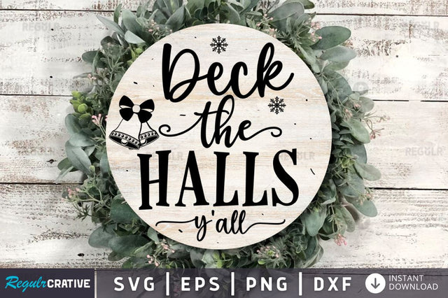 Deck the halls y'all SVG SVG Regulrcrative 