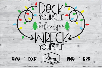 Deck Yourself Before You Wreck Yourself SVG DIYxe Designs 