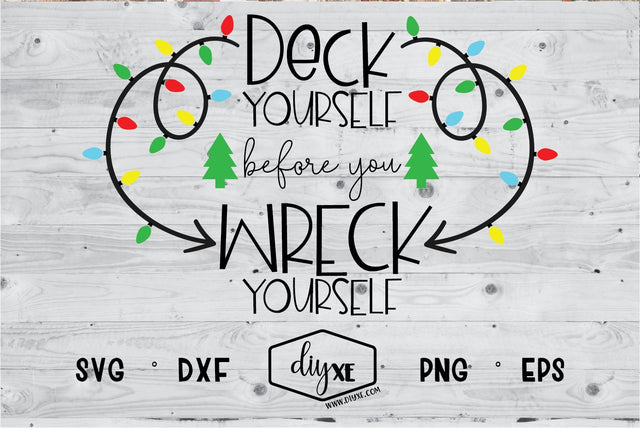 Deck Yourself Before You Wreck Yourself SVG DIYxe Designs 