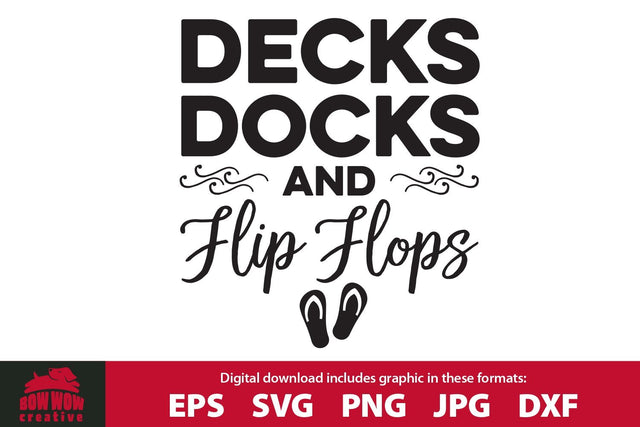 Decks Docks and Flip Flops - Lake Quote SVG Cutting File SVG Bow Wow Creative 