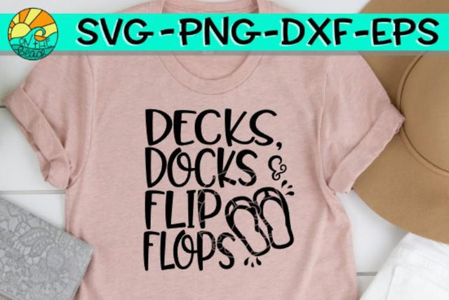 Decks Docks & Flip Flops - SVG PNG EPS DXF SVG On the Beach Boutique 