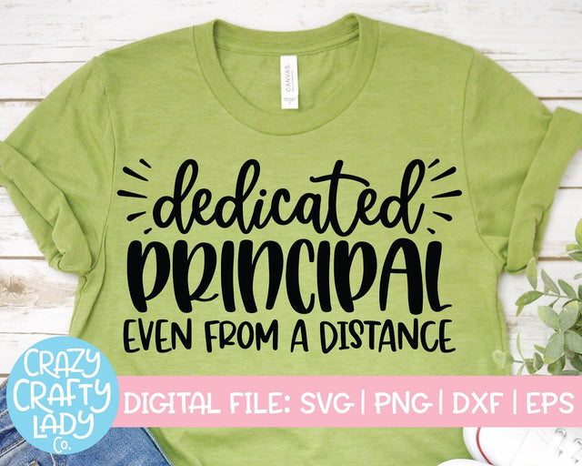 Dedicated Principal Even from a Distance | School Quote SVG Cut File SVG Crazy Crafty Lady Co. 