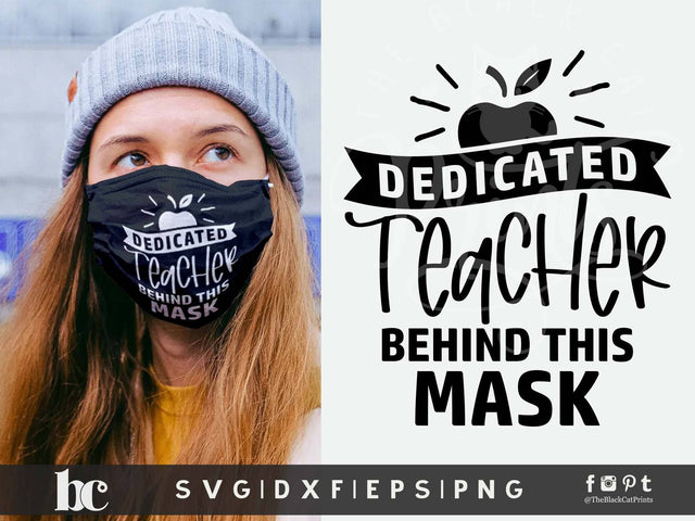Dedicated Teacher Behind This Mask Cut File SVG TheBlackCatPrints 