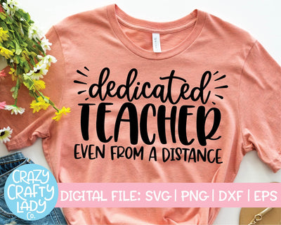 Dedicated Teacher Even from a Distance | School Quote SVG Cut File SVG Crazy Crafty Lady Co. 