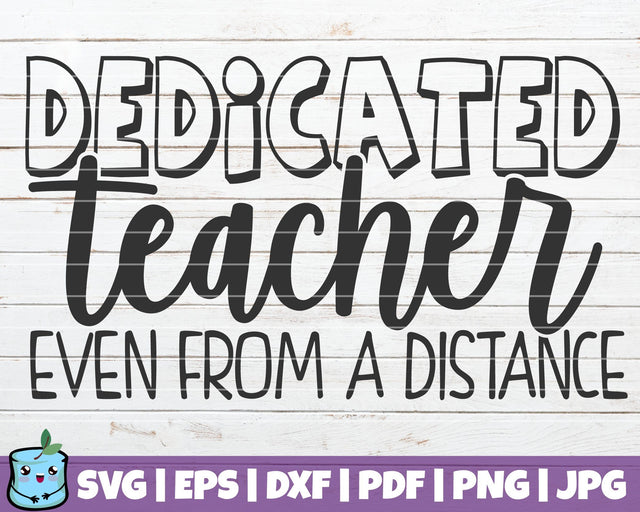 Dedicated Teacher Even From A Distance SVG MintyMarshmallows 