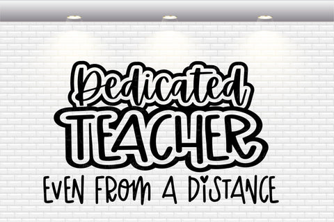 Dedicated Teacher Even From A Distance - SVG, PNG, DXF, EPS SVG Elsie Loves Design 