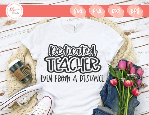 Dedicated Teacher Even From A Distance - SVG, PNG, DXF, EPS SVG Elsie Loves Design 