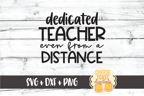 Dedicated Teacher Even From A Distance SVG SVG Cheese Toast Digitals 