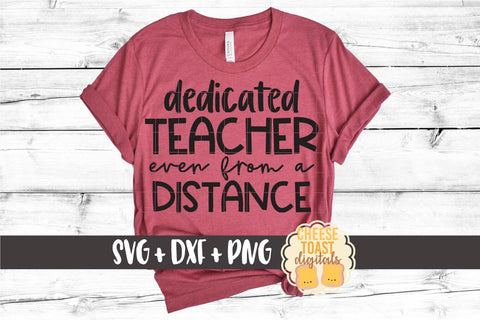 Dedicated Teacher Even From A Distance SVG SVG Cheese Toast Digitals 