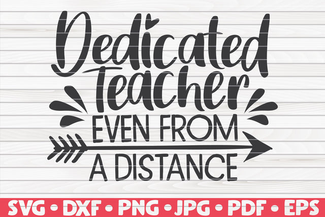 Dedicated teacher even from a distance SVG | Teacher quote SVG HQDigitalArt 