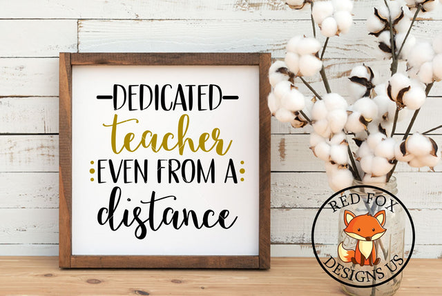 Dedicated Teacher Even From A Distance SVG | Teacher Shirt SVG RedFoxDesignsUS 